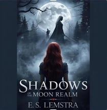 Shadows of the Moon Realm - Between Worlds Saga, #2
