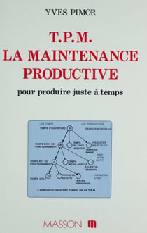 TPM : La maintenance productive pour produire juste à temps