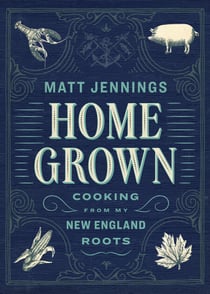 Homegrown - Cooking from My New England Roots