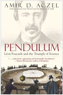Pendulum - Leon Foucault and the Triumph of Science