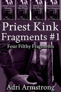 Priest Kink Fragments #1 - Filthy Fragments, #19