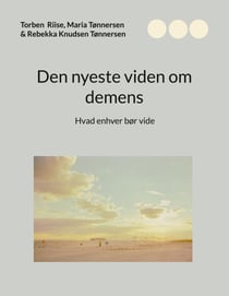 Den nyeste viden om demens - Hvad enhver bør vide