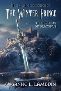 The Swords of Draconus: The Winter Prince - The Realm of Magic, #4