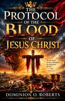 The Protocol of the Blood of Jesus Christ