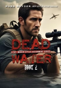Dead Water - A Sgt. Marvin Styles Assignment Series, #2