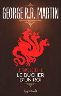 Le Trône de Fer (Tome 13) - Le Bûcher d'un roi