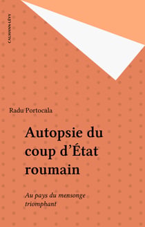 Autopsie du coup d'État roumain - Au pays du mensonge triomphant