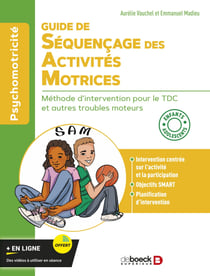 Guide de séquençage des activités motrices - Méthode d’intervention pour le TDC et autres troubles moteurs - Enfants et adolescents