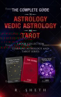 The Complete Guide to Astrology, Vedic Astrology and Tarot - Learning Astrology and Tarot Series