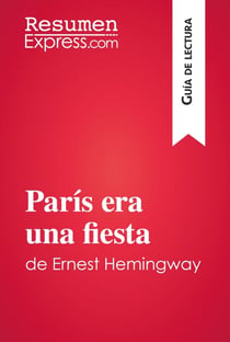 París era una fiesta de Ernest Hemingway (Guía de lectura) - Resumen y análisis completo