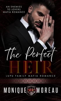 The Perfect Heir: An Enemies to Lovers Mafia Romance - Lupu Family Mafia Romance, #4