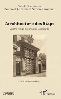 L'Architecture des Staps - Quatre-vingt-dix ans rue Macretelle