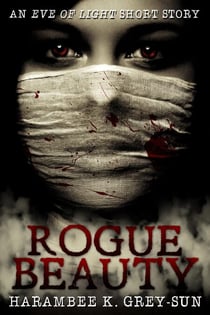 Rogue Beauty: An Eve of Light Short Story - Eve of Light