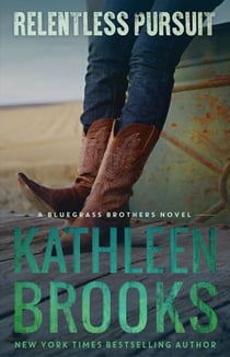 Relentless Pursuit - Bluegrass Brothers, #5
