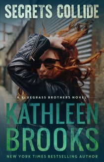 Secrets Collide - Bluegrass Brothers, #6