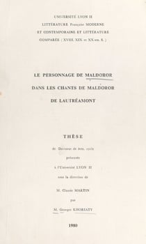 Le personnage de Maldoror dans "Chants de Maldoror" de Lautréamont - Thèse de Doctorat de 3e cycle présentée à l'Université Lyon II