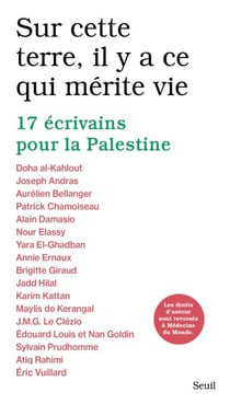 Sur cette terre, il y a ce qui mérite vie - 17 écrivains pour la Palestine