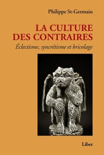 Culture des contraires - Éclectisme, syncrétisme, bricolage