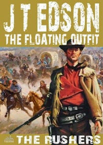 The Floating Outfit 41: The Rushers - The Floating Outfit, #41