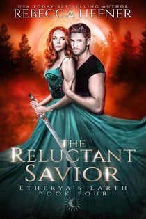 The Reluctant Savior - Etherya's Earth, #4