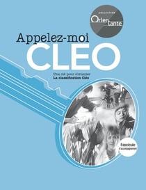 Appelez-moi CLÉO / Fascicule d'accompagnement - Une clé pour s'orienter, La classification Cléo
