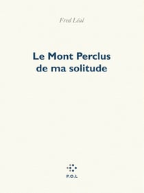 Le Mont Perclus de ma solitude