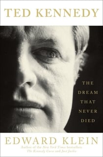Ted Kennedy - The Dream That Never Died