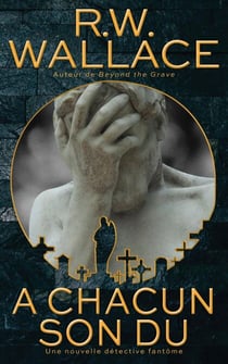 A chacun son dû - Nouvelles détective fantôme, #1
