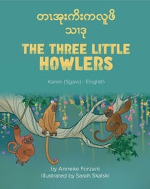 The Three Little Howlers (Karen(Sgaw)-English) - Language Lizard Bilingual World of Stories