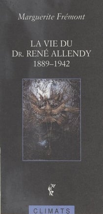 La vie du Dr. René Allendy - 1889-1942