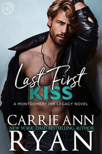 Last First Kiss - Montgomery Ink Legacy, #5