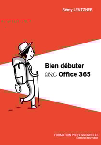 Bien débuter avec Office 365 - Guide pratique