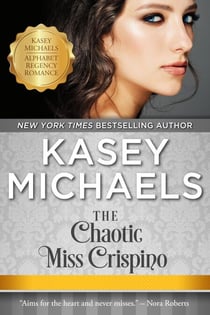 The Chaotic Miss Crispino - Alphabet Regency Romance