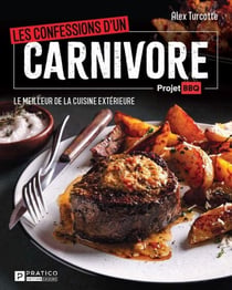 Les confessions d’un carnivore - Le meilleur de la cuisine extérieure