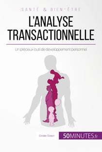 L'analyse transactionnelle - Un précieux outil de développement personnel
