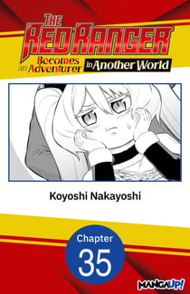 The Red Ranger Becomes an Adventurer in Another World #035