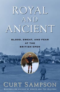 Royal and Ancient - Blood, Sweat, and Fear at the British Open