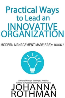 Practical Ways to Lead an Innovative Organization - Modern Management Made Easy, #3