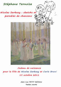 Nicolas Sarkozy : sketchs et parodies de chansons - Cadeau de naissance pour la fille de Nicolas Sarkozy et Carla Bruni 19 octobre 2011