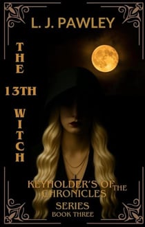The 13th Witch - Keyholders of the chronicles, #3