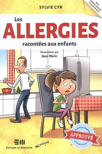 Les allergies racontées aux enfants - Approuvé par Dr Des Roches, allergologue au CHU Sainte-Justine !