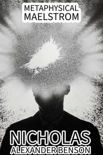 Metaphysical Maelstrom