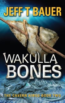 Wakulla Bones - The Cavern Kings, #2
