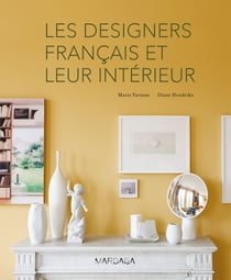 Les designers français et leur intérieur - Un état des lieux du design français