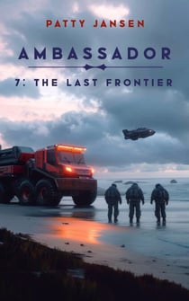 Ambassador 7: The Last Frontier - Ambassador, #7