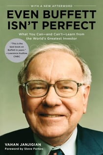 Even Buffett Isn't Perfect - What You Can--and Can't--Learn from the World's Greatest Investor