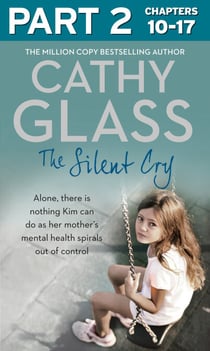The Silent Cry: Part 2 of 3 - There is little Kim can do as her mother's mental health spirals out of control