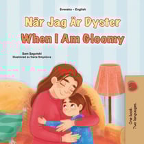 När Jag Är Dyster When I Am Gloomy - Swedish English Bilingual Collection