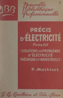 Précis d'électricité (3) - Recueil d'exercices et de problèmes d'électricité et d'électrotechnique, avec leur solutions