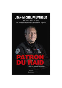 Patron du Raid - Face aux attentats terroristes
